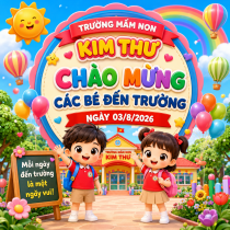 TRƯỜNG MẦM NON KIM THƯ HÂN HOAN CHÀO ĐÓN CÁC BÉ ĐẾN TRƯỜNG - NĂM HỌC 2026-2027